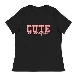 Cute or Whatever Women's Short Sleeve T-Shirt